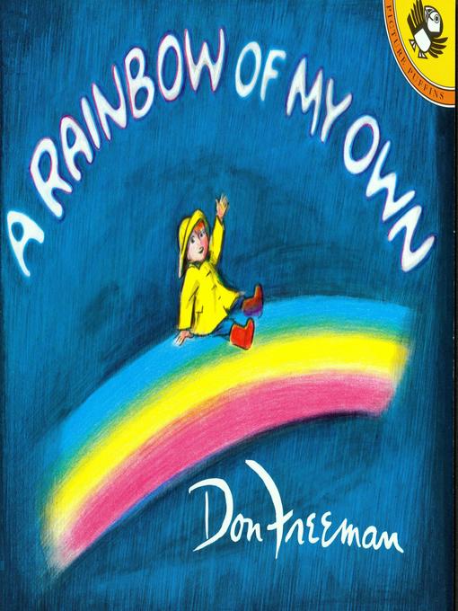 Title details for A Rainbow of My Own by Don Freeman - Available